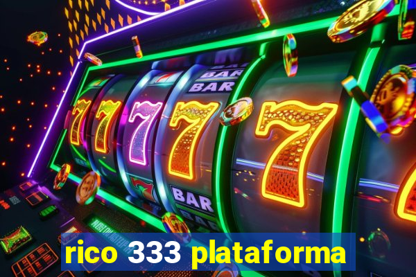 rico 333 plataforma